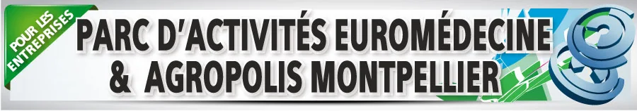 Parc d'activités Euromédecine et Agropolis Montpellier — pour les entreprises
